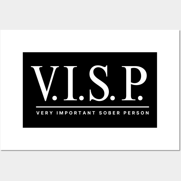 VISP Very Important Sober Person - Black & White Wall Art by SOS@ddicted